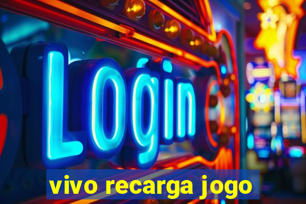 vivo recarga jogo